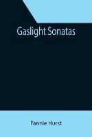 Gaslight Sonatas - Fannie Hurst - cover