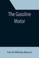 The Gasoline Motor - Harold Whiting Slauson - cover
