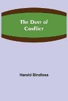 The Dust of Conflict - Harold Bindloss - cover