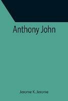 Anthony John - Jerome K Jerome - cover
