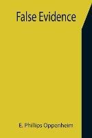 Libro in inglese False Evidence  - E Phillips Oppenheim