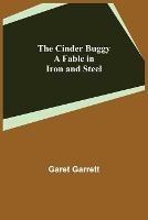 The Cinder Buggy; A Fable in Iron and Steel - Garet Garrett - cover