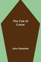 The Coil of Carne - John Oxenham - cover
