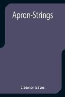 Apron-Strings - Eleanor Gates - cover