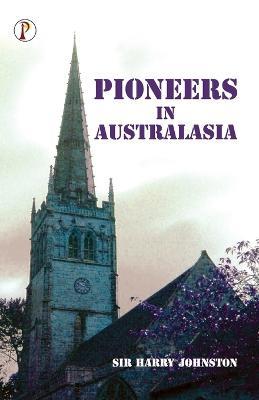 Pioneers in Australasia - Harry Johnston - cover