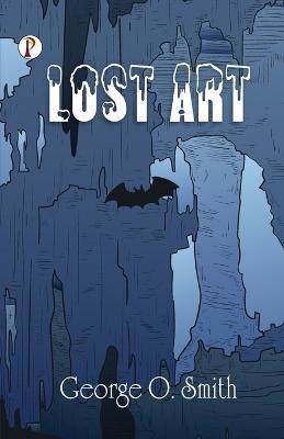Lost Art - George O Smith - cover