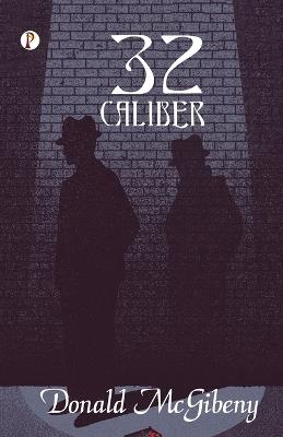 32 Caliber - Donald McGibeny - cover