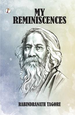 My Reminiscences - Rabindranath Tagore - cover