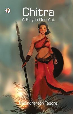 Chitra, a Play in One Act - Rabindranath Tagore - cover