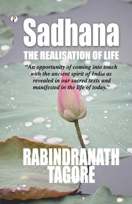 Sadhana: the realisation of life - Rabindranath Tagore - cover