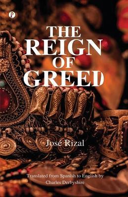 The Reign of Greed - José Rizal - cover