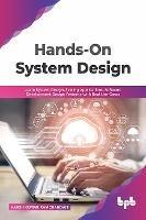 Hands-On System Design: Learn System Design, Scaling Applications, Software Development Design Patterns with Real Use-Cases - Harsh Kumar Ramchandani - cover