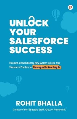 Unlock Your Salesforce Success - Rohit Bhalla - cover