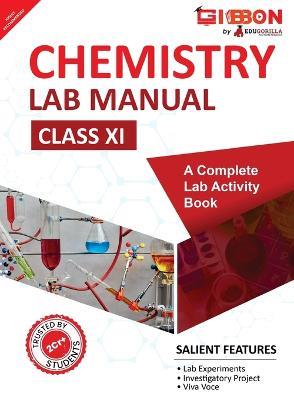 Chemistry Lab Manual Class XI follows the latest CBSE syllabus and other State Board following the CBSE Curriculam. - Edugorilla Prep Experts - cover