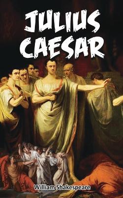 Julius Caesar: Shakespeare's Play on Deception and Revenge - William Shakespeare - cover