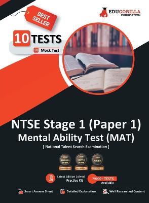 NTSE Stage 1 Paper 1: MAT (Mental Ability Test) Book National Talent Search Exam 10 Full-length Mock Tests (1000+ Solved Questions) Free Access to Online Tests - Edugorilla Prep Experts - cover