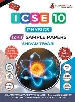 ICSE Class X -Physics Application Sample Paper Book 12 +1 Sample Paper According to the latest syllabus prescribed by CISCE - Shivam Tiwari - cover