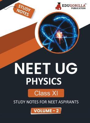 NEET UG Physics Class XI (Vol 2) Topic-wise Notes A Complete Preparation Study Notes with Solved MCQs - Edugorilla Prep Experts - cover