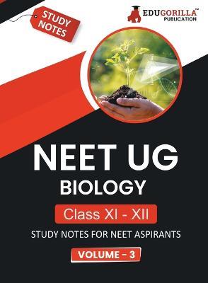 NEET UG Biology Class XI & XII (Vol 3) Topic-wise Notes A Complete Preparation Study Notes with Solved MCQs - Edugorilla Prep Experts - cover