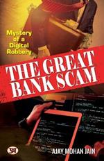 The Great Bank Scam: Mystery of A Digital Robbery