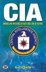 CIA: Unravelling Mysteries of USA's First Line of Defence N. Chokkan