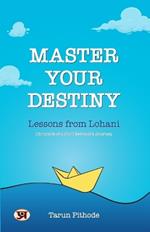 Master Your Destiny: Lessons From Lohani Tarun Pithode