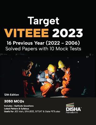 Target VITEEE 2023 - 16 Previous Year (2022 - 2006) Solved Papers with 10 Mock Tests 12th Edition Physics, Chemistry, Mathematics, & Quantitative Aptitude 3050 PYQs - Disha Experts - cover