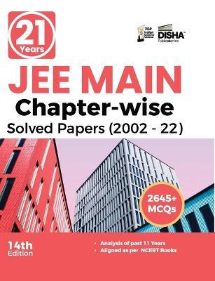 21 Years JEE MAIN Chapter-wise Solved Papers (2002 - 22) 14th Edition - Disha Experts - cover