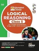 Olympiad Champs Logical Reasoning Class 5 with Chapter-Wise Previous 5 Year (2018 - 2022) Questions Complete Prep Guide with Theory, Pyqs, Past & Practice Exercise - cover