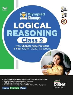 Olympiad Champs Logical Reasoning Class 2 with Chapter-Wise Previous 5 Year (2018 - 2022) Questions Complete Prep Guide with Theory, Pyqs, Past & Practice Exercise - cover