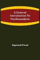 A General Introduction to Psychoanalysis