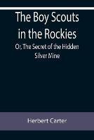 Libro in inglese The Boy Scouts in the Rockies; Or, The Secret of the Hidden Silver Mine  - Herbert Carter