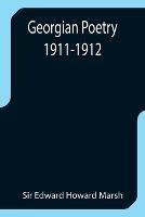 Georgian Poetry 1911-1912 - Edward Howard Marsh - cover