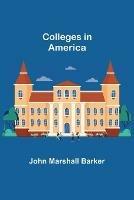 Colleges in America - John Marshall Barker - cover