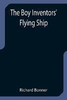 The Boy Inventors' Flying Ship - Richard Bonner - cover