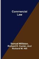 Commercial Law - Samuel Williston,Richard D Currier - cover