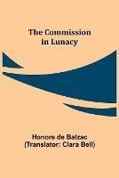 The Commission in Lunacy - Honore De Balzac - cover