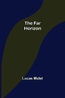 The Far Horizon - Lucas Malet - cover