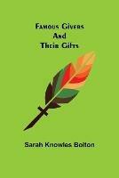 Famous Givers and Their Gifts - Sarah Knowles Bolton - cover