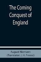 Libro in inglese The Coming Conquest of England  - August Niemann