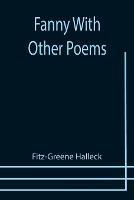 Fanny With Other Poems - Fitz-Greene Halleck - cover