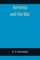 Libro in inglese Armenia and the War  - A P Hacobian