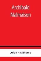 Libro in inglese Archibald Malmaison  - Julian Hawthorne