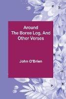 Libro in inglese Around the Boree Log, and Other Verses  - John O'Brien