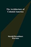 The Architecture of Colonial America