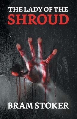 The Lady of The Shroud - Bram Stoker - cover