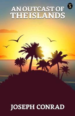 An Outcast Of The Islands - Joseph Conrad - cover