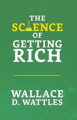 The Science of Getting Rich - Wallace D Wattles - cover