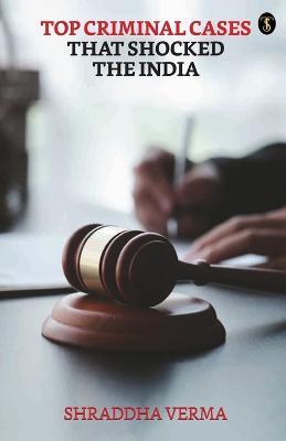 Top Criminal Cases That Shocked The India - Shraddha Verma - cover