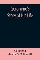 Libro in inglese Geronimo's Story of His Life  - Geronimo